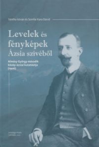 Sántha István, Somfai Kara Dávid - Levelek és fényképek Ázsia szívéből