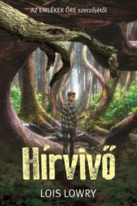 Lois Lowry - Hírvivő