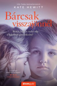 Kate Hewitt - Bárcsak visszajönnél