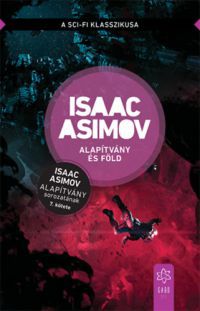 Isaac Asimov - Alapítvány és Föld
