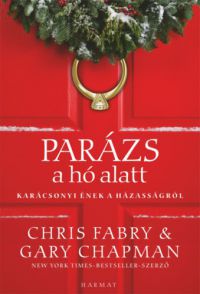 Chris Fabry; Gary Chapman - Parázs a hó alatt