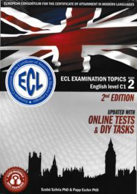 Szabó Szilvia, Papp Eszter - ECL Examination Topics English Level C1 Book 2 - 2nd Edition