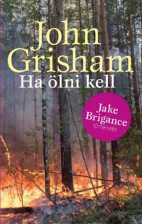 John Grisham - Ha ölni kell