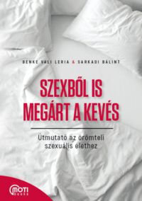 Benke Vali Leria, Sarkadi Bálint - Szexből is megárt a kevés