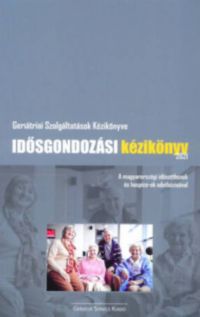 Boga Bálint (szerk.) - Idősgondozási kézikönyv 2021