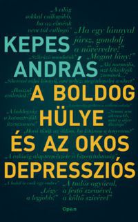 Kepes András - A boldog hülye és az okos depressziós