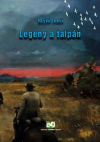 Rejtő Jenő - Legény a talpán