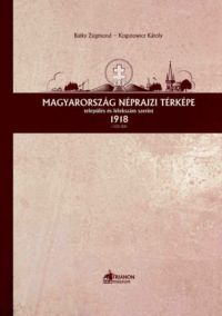 dr. Bátky Zsigmond, Dr. Kogutowicz Károly - Magyarország néprajzi térképe település és lélekszám szerint 1918