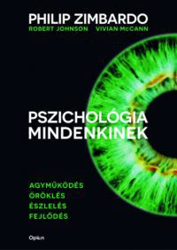Philip Zimbardo, Vivian McCann, Robert Johnson - Pszichológia mindenkinek 1.