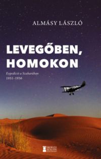 Almásy László - Levegőben, homokon