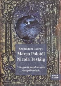  - Marco Polotól Nicola Tesláig