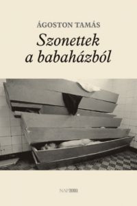 Ágoston Tamás - Szonettek a babaházból