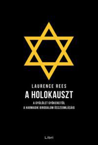 Laurence Rees - A holokauszt