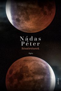 Nádas Péter - Rémtörténetek