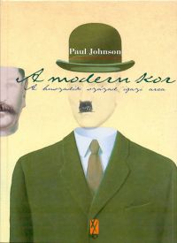 Paul Johnson - A modern kor - A huszadik század igaz arca