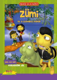 Max Lucado - Zümi és a zsémbes méhek