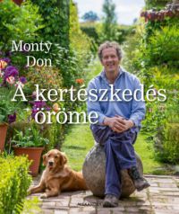 Monty Don - A kertészkedés öröme