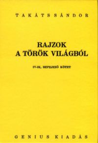 Takács Sándor - Rajzok a török világból IV. kötet