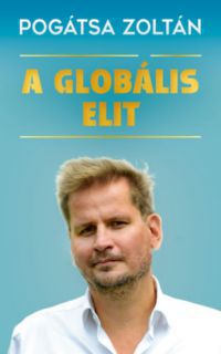 Dr. Pogátsa Zoltán - A globális elit