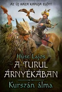 Hüse Lajos - Kurszán álma