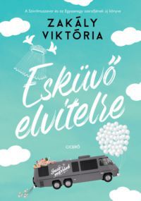 Zakály Viktória - Esküvő elvitelre