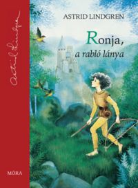 Astrid Lindgren - Ronja, a rabló lánya
