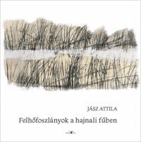 Jász Attila - Felhőfoszlányok a hajnali fűben