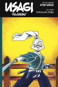 Stan Sakai - Usagi Yojimbo 23. - Könnyek hídja