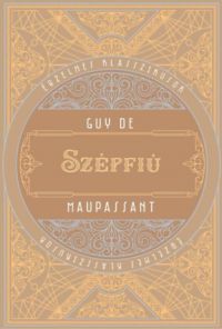 Guy De Maupassant - Szépfiú