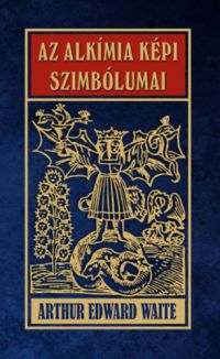 Arthur Edward Waite - Az alkímia képi szimbólumai