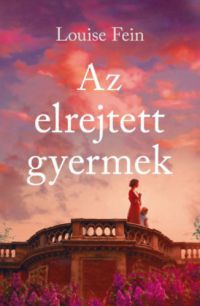 Louise Fein - Az elrejtett gyermek