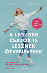 Maaike Devries, Manon Kerkhof - A legjobb csajok is lesznek ötven évesek