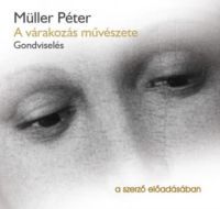 Müller Péter - A várakozás művészete - Gondviselés - Hangoskönyv