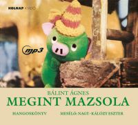 Bálint Ágnes, Nagy-Kálózy Eszter - Megint Mazsola - Hangoskönyv