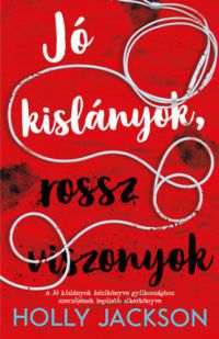 Holly Jackson - Nem kapható! Jó kislányok, rossz viszonyok