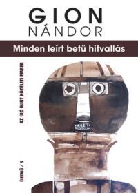 Gion Nándor - Minden leírt betű hitvallás