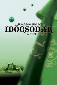 Raana Raas - Időcsodák 4. - Vezetők