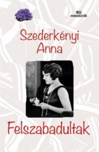 Szederkényi Anna - Felszabadultak