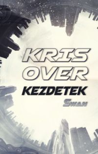 Kris Over - Kezdetek