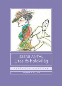 Szerb Antal - Utas és holdvilág