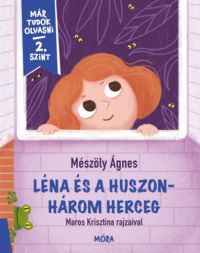 Mészöly Ágnes - Léna és a huszonhárom herceg