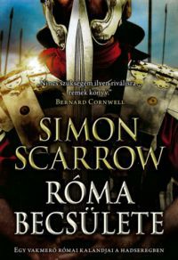 Simon Scarrow - Róma becsülete