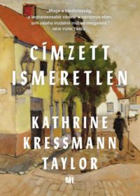 Kathrine Kressmann Taylor - Címzett Ismeretlen