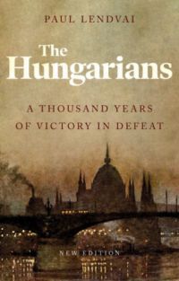 Paul Lendvai - The Hungarians