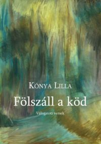 Kónya Lilla - Fölszáll a köd