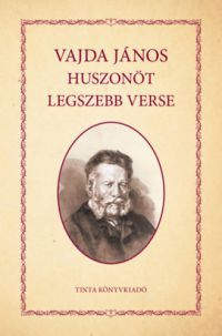 Vajda János - Vajda János huszonöt legszebb verse