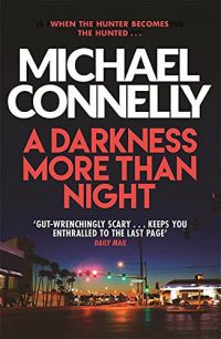 Michael Connelly - A Darkness More Than Night