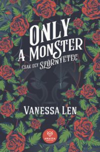 Vanessa Len - Only a Monster - Csak egy szörnyeteg