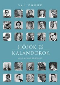 Sal Endre - Hősök és kalandorok