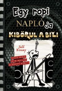 Jeff Kinney - Egy ropi naplója 17. - Kibörul a bili